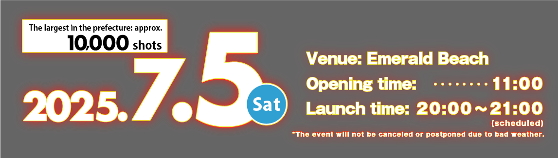 Date: Saturday, July 5, 2025 Venue: Emerald Beach Opening: 11:00 Launch time: 20:00-21:00 (scheduled) *No cancellations or postponements in the event of bad weather