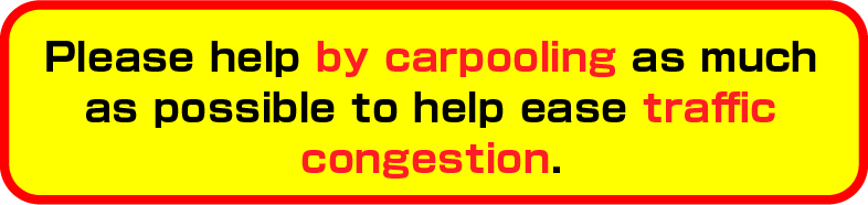 Please carpool as much as possible to help ease traffic congestion